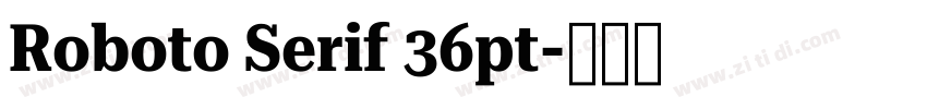 Roboto Serif 36pt字体转换